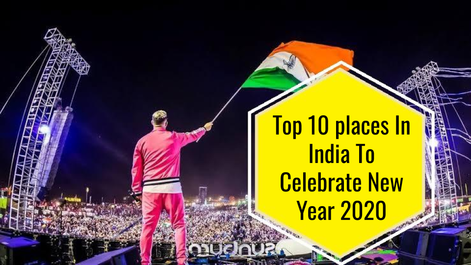 Top 10 places In India To Celebrate New Year 2020Picture